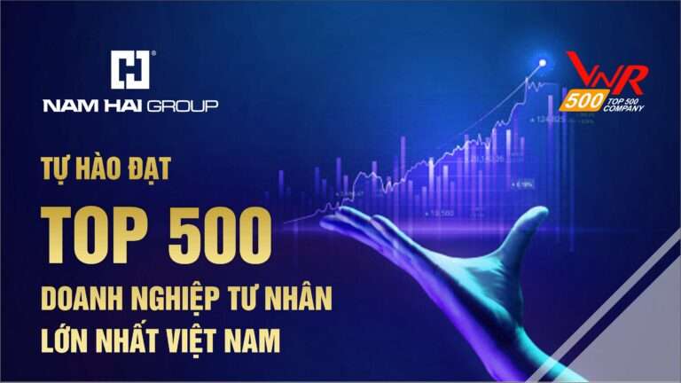 NAM HẢI GROUP &#8211; TỰ HÀO ĐẠT TOP 500 DOANH NGHIỆP TƯ NHÂN LỚN NHẤT VIỆT NAM