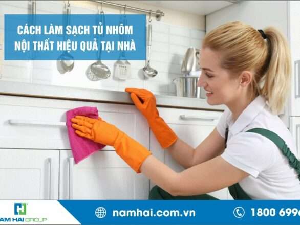 3 CÁCH LÀM SẠCH TỦ NHÔM NỘI THẤT HIỆU QUẢ TẠI NHÀ