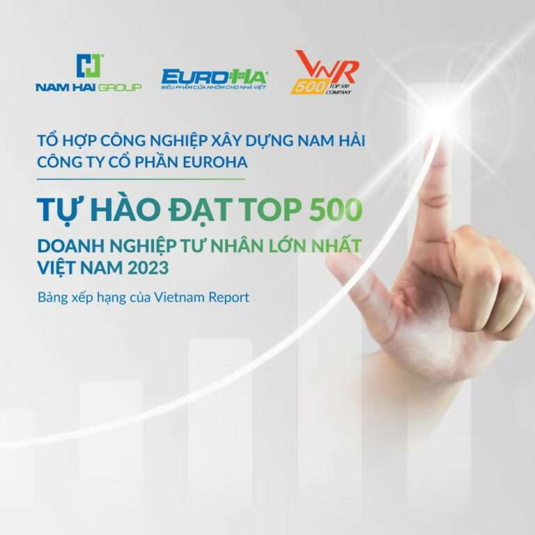 NAM HẢI GROUP | EUROHA | TỰ HÀO LỌT TOP 500 DOANH NGHIỆP TƯ NHÂN LỚN NHẤT VIỆT NAM 2023