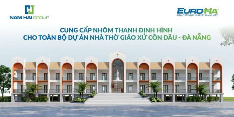 EuroHa cung cấp nhôm cho Dự án nhà thờ Giáo Xứ Cồn Dầu, Đà Nẵng