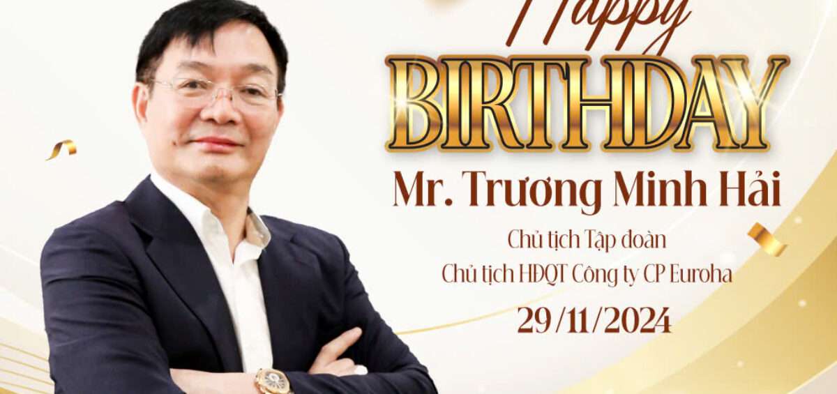 CHÚC MỪNG SINH NHẬT CHỦ TỊCH TRƯƠNG MINH HẢI &#8211; VỊ THUYỀN TRƯỞNG ĐẠI TÀI