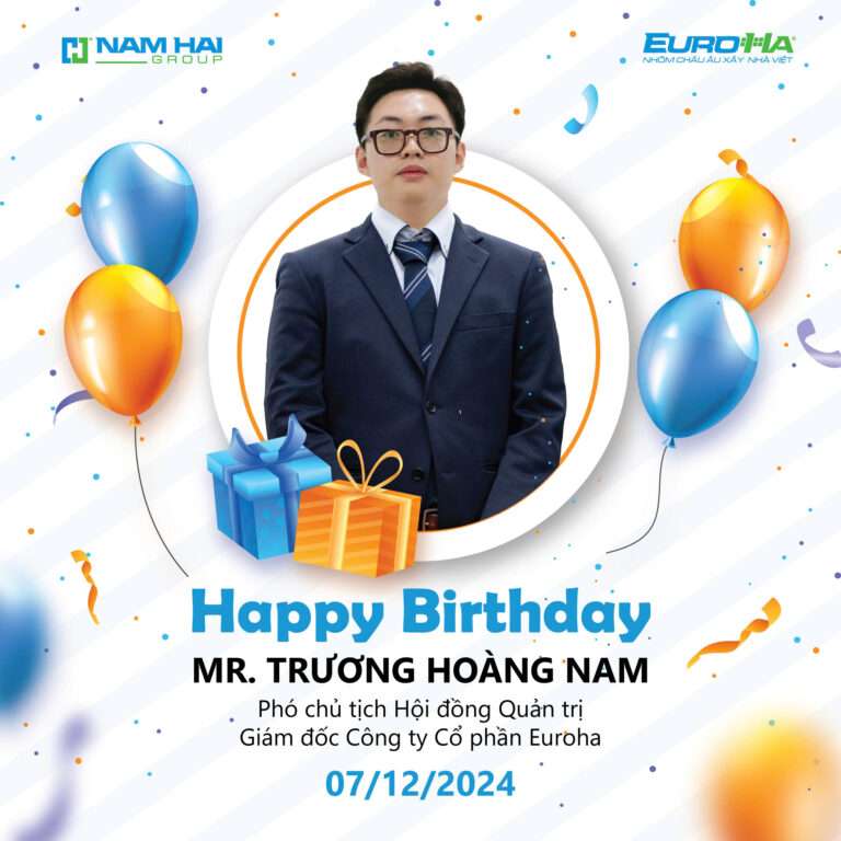 CHÚC MỪNG SINH NHẬT MR TRƯƠNG HOÀNG NAM – GIÁM ĐỐC CÔNG TY CP EUROHA