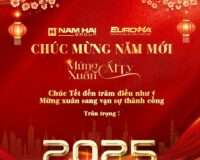 NAM HẢI GROUP &#8211; EUROHA CHÚC MỪNG NĂM MỚI ẤT TỴ 2025