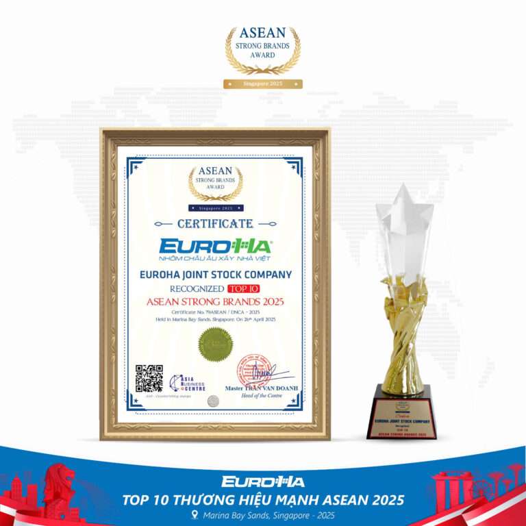 TOP 10 THƯƠNG HIỆU MẠNH ASEAN 2025 &#8211;  EUROHA KHẲNG ĐỊNH VỊ THẾ DOANH NGHIỆP NHÔM HÀNG ĐẦU