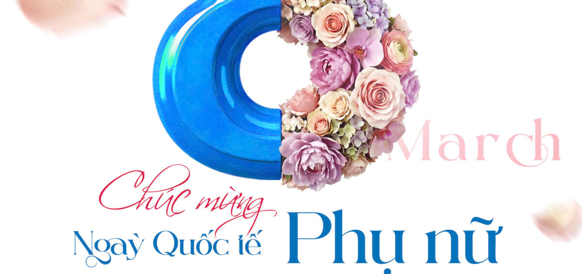 CH&Uacute;C MỪNG NG&Agrave;Y QUỐC TẾ PHỤ NỮ 8/3